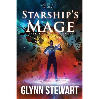 Starship's Mage - by  Glynn Stewart (Paperback)