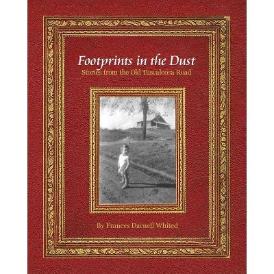 Footprints in the Dust - by  Frances Darnell Whited (Paperback)