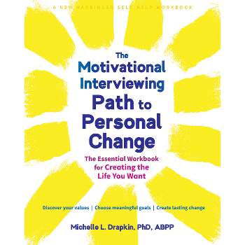 The Motivational Interviewing Path to Personal Change - by  Michelle L Drapkin (Paperback)