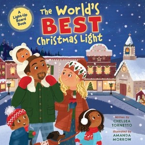 The World's Best Christmas Light - by  Chelsea Tornetto (Board Book) - 1 of 1
