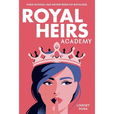 Royal Heirs Academy - by  Lindsey Duga (Paperback)