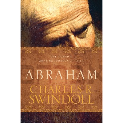 Abraham - by  Charles R Swindoll (Hardcover)