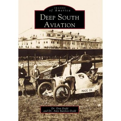Deep South Aviation - by Dr Don Dodd (Paperback)