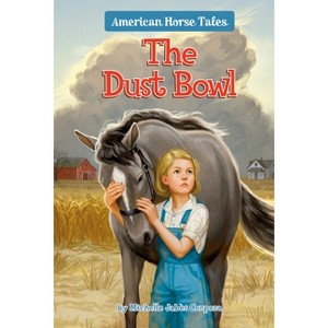 The Dust Bowl #1 - (American Horse Tales) by  Michelle Jabès Corpora (Paperback) - 1 of 1