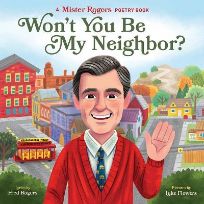 Won't You Be My Neighbor? - (Mister Rogers Poetry Books) by  Fred Rogers (Board Book)