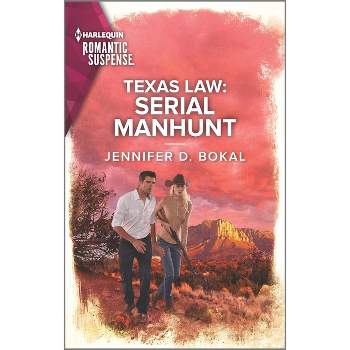 Texas Law: Serial Manhunt - by  Jennifer D Bokal (Paperback)