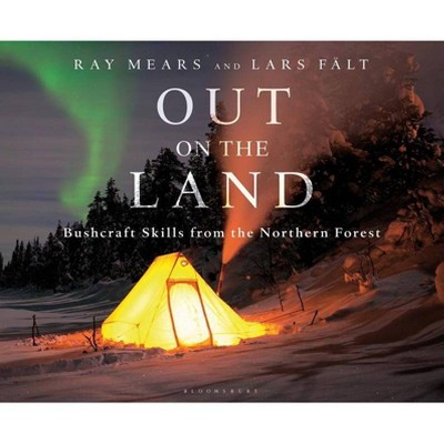 Out on the Land - by  Ray Mears & Lars Fält (Hardcover)