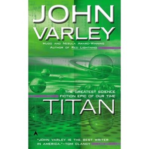 Titan - (Gaia) by  John Varley (Paperback) - 1 of 1