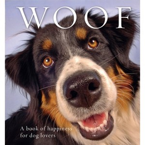 Woof - (Animal Happiness) 2nd Edition by  Anouska Jones (Paperback) - 1 of 1