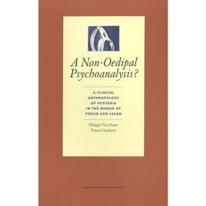 A Non-Oedipal Psychoanalysis? - (Figures of the Unconscious) by  Philippe Van Haute & Tomas Geyskens (Paperback) - 1 of 1