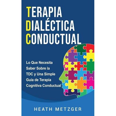 Terapia dialéctica conductual - by  Heath Metzger (Hardcover)