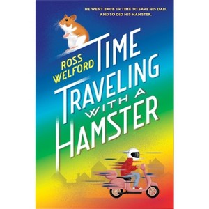 Time Traveling with a Hamster - by  Ross Welford (Paperback) - 1 of 1