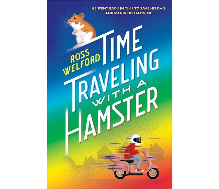 Time Traveling with a Hamster - by  Ross Welford (Paperback), 1 of 1