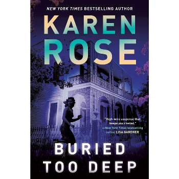 Buried Too Deep - (A New Orleans Novel) by  Karen Rose (Hardcover)