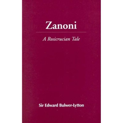 Zanoni - by  Edward Bulwer Lytton Lytton (Paperback)