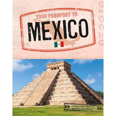 Your Passport to Mexico - (World Passport) by  Isela Xitlali Gómez & Anaïs Deal-Márquez (Hardcover)
