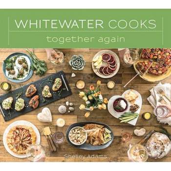 Whitewater Cooks Together Again - by  Shelley Adams (Paperback)