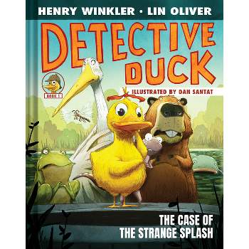 Detective Duck: The Case of the Strange Splash (Detective Duck #1) - by  Henry Winkler & Lin Oliver (Hardcover)