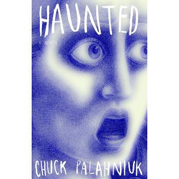 Haunted - by  Chuck Palahniuk (Paperback)