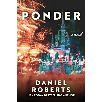 Ponder - by  Daniel Roberts (Hardcover)