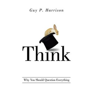 Think - by  Guy P Harrison (Paperback) - 1 of 1