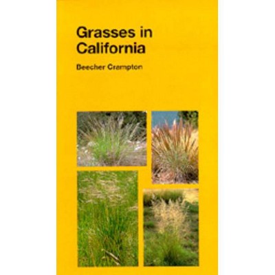 Grasses in California, 33 - (California Natural History Guides) by  Beecher Crampton (Paperback)