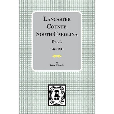 Lancaster County, South Carolina Deeds, 1787-1811 - (Paperback)