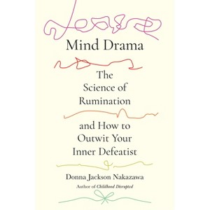 Mind Drama - by  Donna Jackson Nakazawa (Hardcover) - 1 of 1