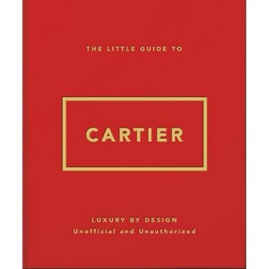 The Little Guide to Cartier: Luxury by Design - by  Oh (Hardcover) - 1 of 1