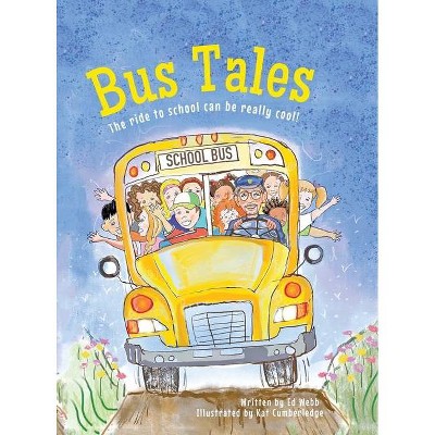 Bus Tales - by  Ed Webb (Hardcover)