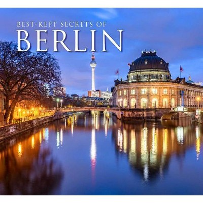 Best-Kept Secrets of Berlin - (Best Kept Secrets) by  Christopher McNab (Hardcover)