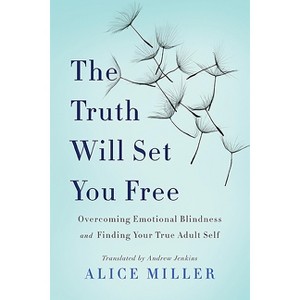 The Truth Will Set You Free - by  Alice Miller (Paperback) - 1 of 1