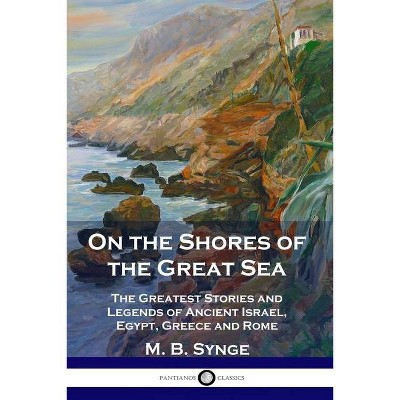 On the Shores of the Great Sea - by  M B Synge (Paperback)