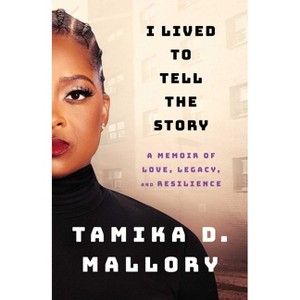 I Lived to Tell the Story - by  Tamika D Mallory (Paperback) - 1 of 1