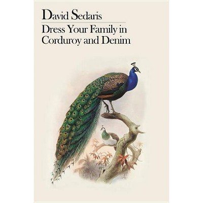 Dress Your Family In Corduroy And Denim (Reprint) (Paperback) by David Sedaris