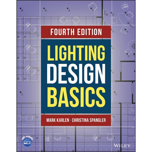 Lighting Design Basics - 4th Edition by Mark Karlen & Christina Spangler  (Paperback)