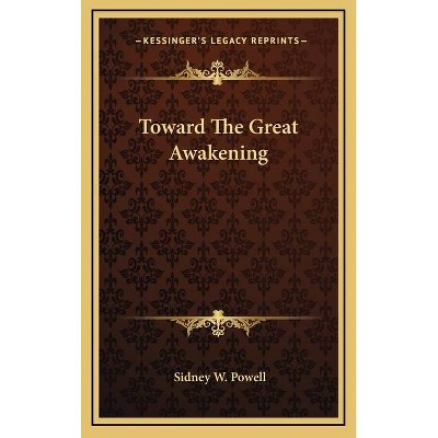 Toward the Great Awakening - by  Sidney W Powell (Hardcover)