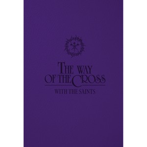 The Way of the Cross with the Saints - by  Tan Books (Leather Bound) - 1 of 1