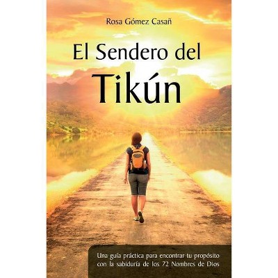 El Sendero del Tikún - by  Rosa Gómez Casañ (Paperback)