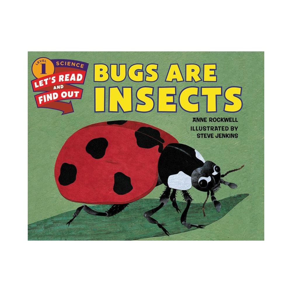 Bugs Are Insects - (Lets-Read-And-Find-Out Science 1) by Anne Rockwell (Paperback)