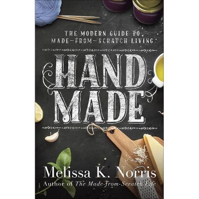 Hand Made - by  Melissa K Norris (Paperback)