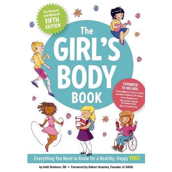 The Girl's Body Book (Fifth Edition) - (Boys & Girls Body Books) 5th Edition by  Kelli Dunham (Paperback)