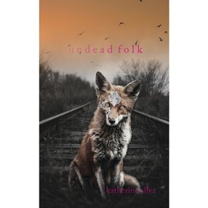 Undead Folk - (Deadlands) by  Katherine Silva (Paperback) - 1 of 1