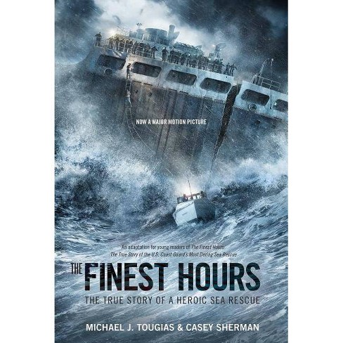 The Finest Hours Young Readers Edition True Rescue By Michael J Tougias Casey Sherman Paperback Target