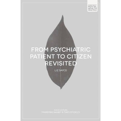 From Psychiatric Patient to Citizen Revisited - (Foundations of Mental Health Practice) by  Liz Sayce (Paperback)