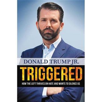 Triggered - by Donald Trump Jr (Hardcover)