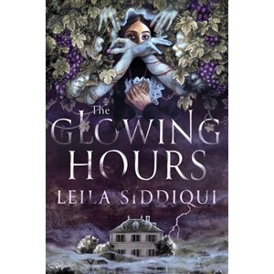 The Glowing Hours - by  Leila Siddiqui (Hardcover) - 1 of 1