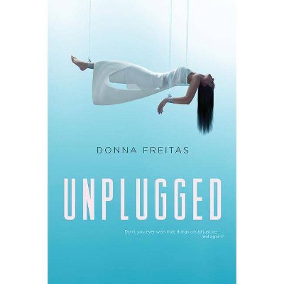 Unplugged - by  Donna Freitas (Paperback)