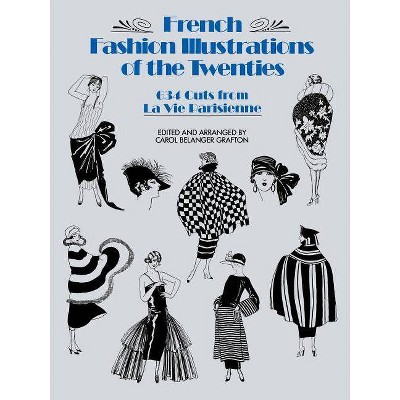 French Fashion Illustrations of the Twenties - (Dover Pictorial Archives) by  Carol Belanger Grafton (Paperback)