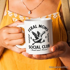 Feral Moms Social Club Mug , Funny Goose Gift for Mothers | OrnamentallyYou - 1 of 4